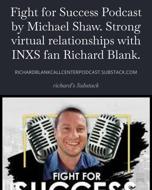 Fight-for-Success-Podcast-by-Michael-Shaw.-Strong-virtual-relationships-with-INXS-fan-Richard-Blank.-4.jpg
